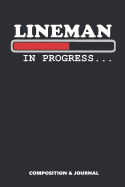 Lineman in Progress: Composition Notebook, Funny Birthday Journal for Electricians to Write on