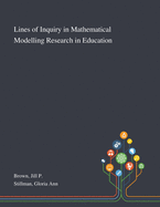 Lines of Inquiry in Mathematical Modelling Research in Education