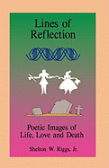 Lines of Reflection: Poetic Images of Life, Love and Death