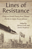 Lines of Resistance: Essays on British Poetry from Thomas Hardy to Linton Kwesi Johnson