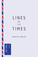 Lines of the Times: A Travel Scrapbook - The Journal Notes of Martin Fowler 1973-2016