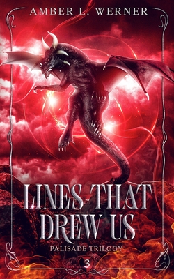 Lines That Drew Us: Palisade Trilogy 3 - Werner, Amber L