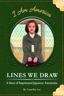 Lines We Draw: A Story of Imprisoned Japanese Americans - Lee, Camellia
