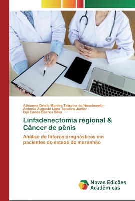 Linfadenectomia regional & C?ncer de p?nis - Maniva Teixeira Do Nascimento, Athienne, and Lima Teixeira Jnior, Antonio Augusto, and Barros Silva, Gyl Eanes