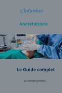 L'infirmier Anesthsiste Le Guide complet