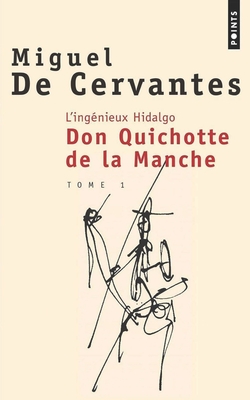 L'Ing?nieux Hidalgo Don Quichotte de la Manche - de Rosset, Fran?ois (Translated by), and Cervantes, Miguel