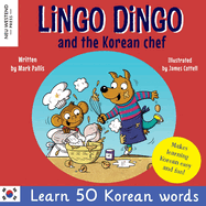 Lingo Dingo and the Korean Chef: Learn Korean for kids; Bilingual English Korean book for children)