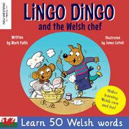 Lingo Dingo and the Welsh Chef: Learn Welsh for kids; Bilingual English Welsh book for children)