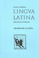 Lingua Latina Set 1: Grammatica Latina Supplement for Part 1