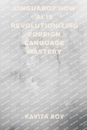 LinguaBot How AI is Revolutionizing Foreign Language Mastery