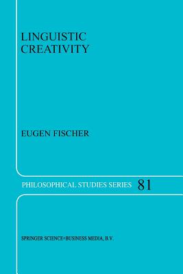 Linguistic Creativity: Exercises in 'Philosophical Therapy' - Fischer, E