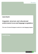 Linguistic structure and educational achievement in second language acquisition: The case of German-Portuguese students in a dual language program