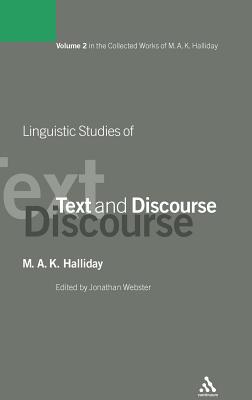 Linguistic Studies of Text and Discourse: Volume 2 - Halliday, Michael A K, and Webster, Jonathan, and Halliday, M A K