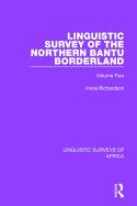 Linguistic Survey of the Northern Bantu Borderland: Volume Two