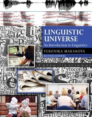 Linguistic Universe: An Introduction to Linguistics - Makarova, Veronika