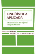 Linguistica aplicada: A la Ensenanza del Espanol a Anglohablantes