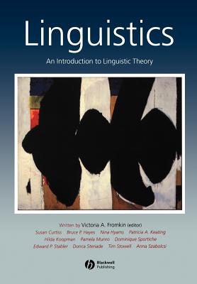 Linguistics: An Introduction to Linguistic Theory - Fromkin, Victoria A (Editor), and Hayes, Bruce, and Curtiss, Susan