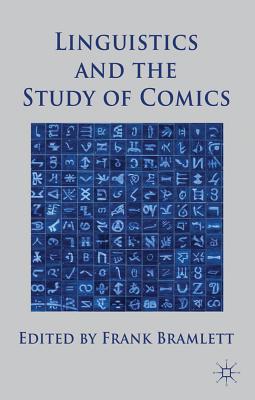 Linguistics and the Study of Comics - Bramlett, Frank (Editor)