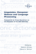 Linguistics, Computer Science and Language Processing. Festschrift for Franz Guenthner on the Occasion of His 60th Birthday