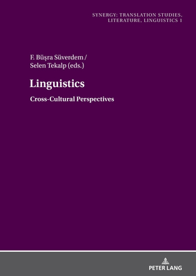 Linguistics: Cross-Cultural Perspectives - Sverdem, F B ra (Editor), and Tekalp, Selen (Editor)