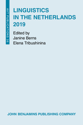 Linguistics in the Netherlands 2019 - Berns, Janine (Editor), and Tribushinina, Elena (Editor)