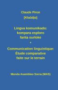 Lingva Komunikado / Communication Linguistique: Kompara Esploro Farita Surloke. Dulingva Eldono: tude Comparative Faite Sur Le Terrain