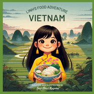 Linh's Food Adventure Vietnam!: A Bilingual Children's Book (English/Vietnamese)