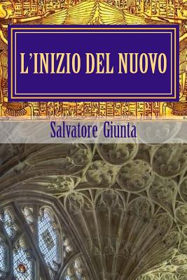 L'Inizio del Nuovo: La Prima Avventura Di Saverio Giordano - Giunta, Salvatore