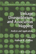 Linkage Disequilibrium and Association Mapping: Analysis and Applications