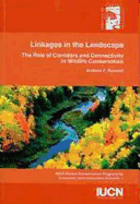Linkages in the Landscape: The Role of Corridors and Connectivity in Wildlife Conservation