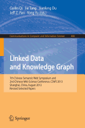 Linked Data and Knowledge Graph: Seventh Chinese Semantic Web Symposium and the Second Chinese Web Science Conference, CSWS 2013, Shanghai, China, August 12-16, 2013. Revised Selected Papers