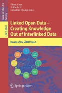 Linked Open Data -- Creating Knowledge Out of Interlinked Data: Results of the Lod2 Project