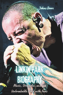 Linkin Park Biography: Music, Struggles, and the Unbreakable Bond with Fans