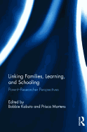 Linking Families, Learning, and Schooling: Parent-Researcher Perspectives