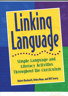 Linking Language: Simple Language and Literacy Activities Throughout the Curriculum - Rockwell, Robert