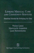 Linking Medical Care and Community Services: Practical Models for Bridging the Gap