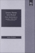 Linking Parties with People?: Party Membership in Sweden 1960-1997 - Widfeldt, Anders