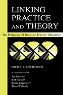 Linking Practice and Theory: The Pedagogy of Realistic Teacher Education