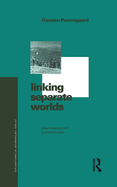 Linking Separate Worlds: Urban Migrants and Rural Lives in Peru