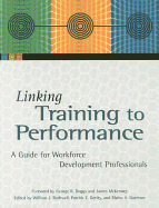 Linking Training to Performance: A Guide for Workforce Development Professionals