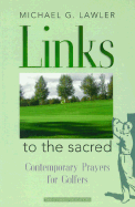 Links to the Sacred: Contemporary Prayers for Golfers