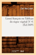 Linn? Fran?ois Ou Tableau Du R?gne V?g?tal [V 4] (?d.1809)