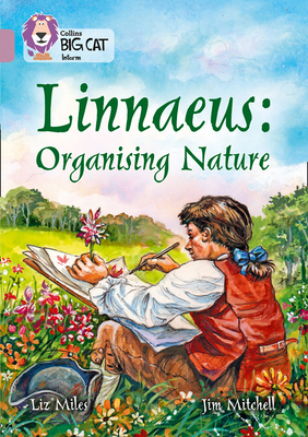 Linnaeus Organising Nature: Band 18/Pearl - Miles, Liz, and Collins Big Cat (Prepared for publication by)