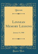 Linnean Memory Lessons: January 15, 1900 (Classic Reprint)