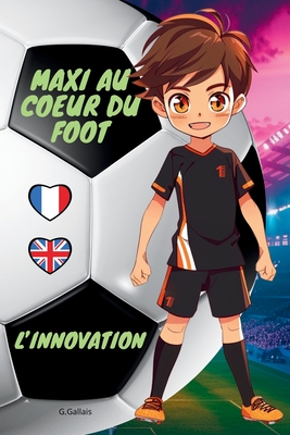 L'innovation: Maxi Au Coeur Du Foot - Gallais, G