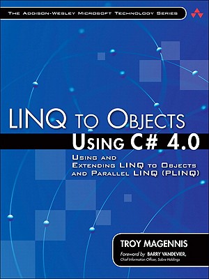 LINQ to Objects Using C# 4.0: Using and Extending LINQ to Objects and Parallel LINQ (PLINQ) - Magennis, Troy