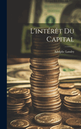 L'intrt Du Capital