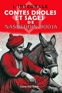 L'INTEGRALE - Contes Drles Et Sages De Nasreddin Hodja: Volumes 1 et 2