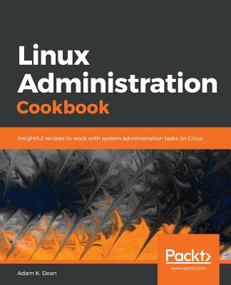 Linux Administration Cookbook - K Dean, Adam