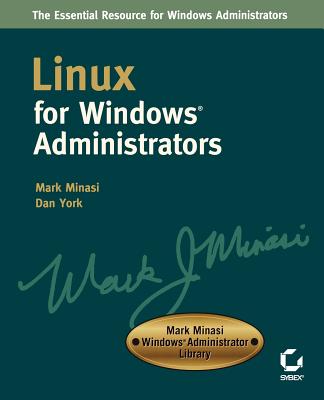 Linux for Windows Administrators - Minasi, Mark, and York, Dan